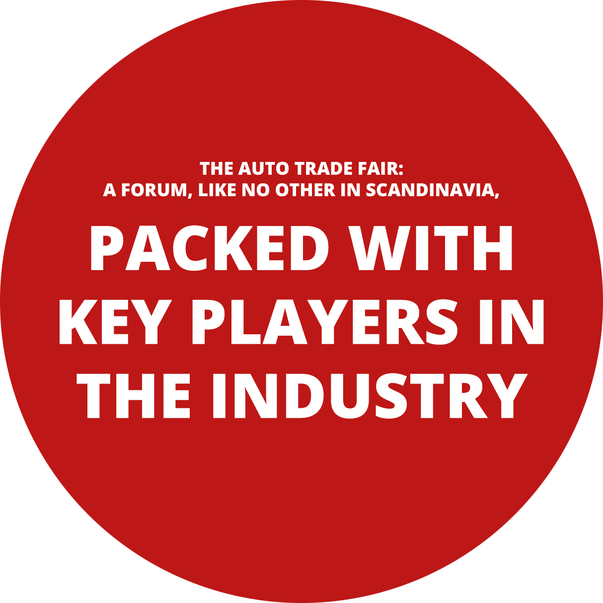The Auto Trade Fair: A forum, like No other in Scandinavia, packed with key players in the industry